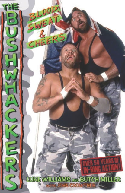 The Bushwhackers: Blood, Sweat & Cheers - Luke Williams - Książki - Independently Published - 9798843431358 - 27 września 2022