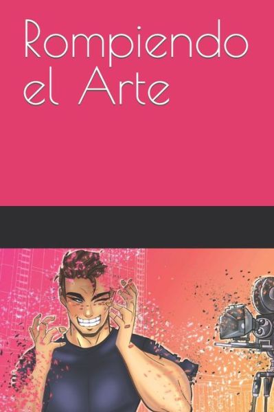 Cover for Jaime a De La Garza · Rompiendo el Arte (Paperback Book) (2022)