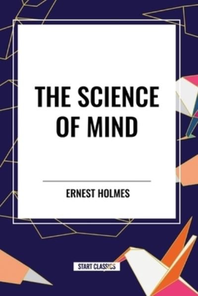 Cover for Ernest Holmes · The Science of Mind (Paperback Bog) (2024)