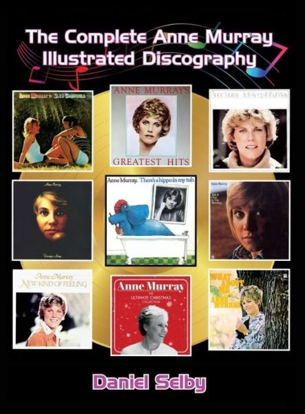 Cover for Daniel Selby · The Complete Anne Murray Illustrated Discography (hardback) (Hardcover Book) (2022)