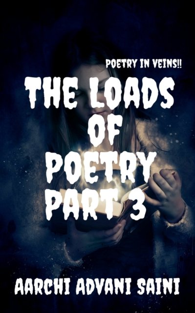 Cover for Aarchi Advani · The Loads of Poetry Part 3 (Pocketbok) (2022)