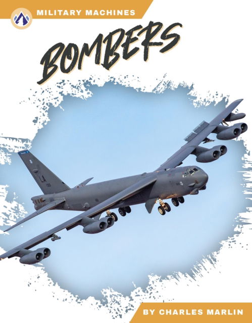 Bombers - Military Machines - Charles Marlin - Books - North Star Editions - 9798892503358 - 2025