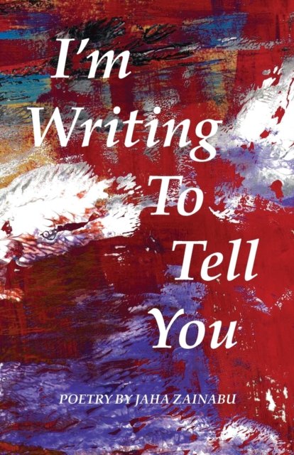 Cover for Jaha Zainabu · I'm Writing To Tell You (Pocketbok) (2022)