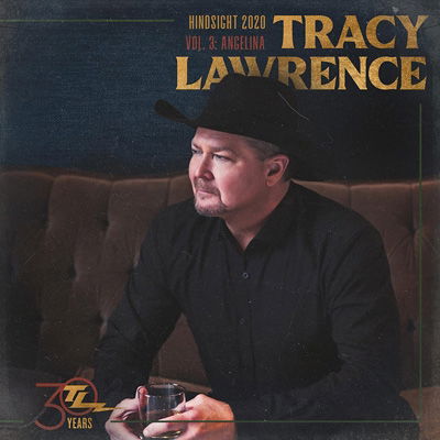 Hindsight 2020, Vol.3: Angelina - Tracy Lawrence - Music - LAWRENCE - 0196292822359 - January 28, 2022