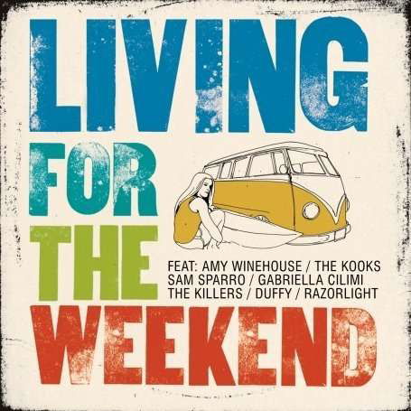 Living For The Weekend / Various - Various Artists - Musiikki - Umtv - 0600753112359 - 