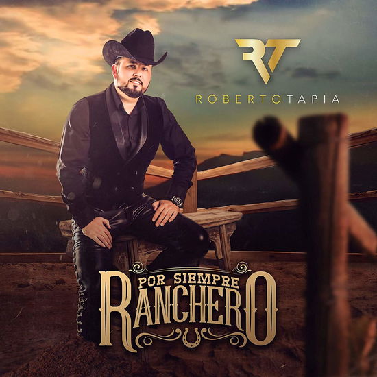 Cover for Roberto Tapia · Roberto Tapia-por Siempre Ranchero (CD) (2019)