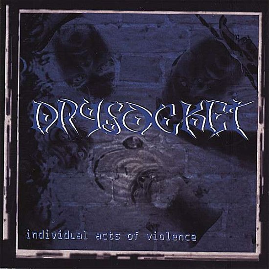 Cover for Drysocket · Individual Acts of Violence (CD) (2006)