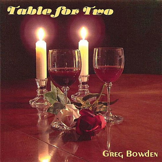 Cover for Greg Bowden · Table for Two (CD) (2007)