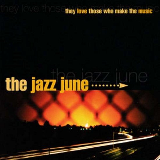 Cover for Jazz June · They Love Those Who Make the Music (CD) (2015)