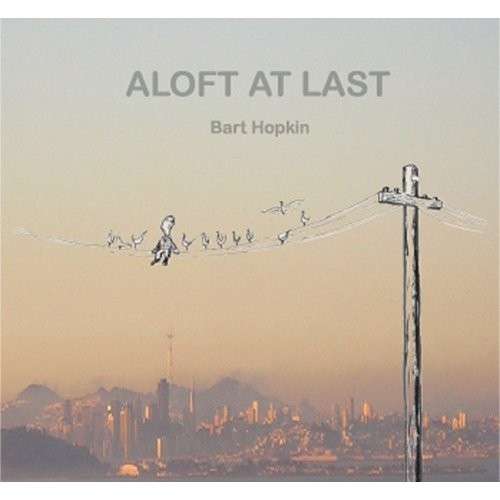 Cover for Bart Hopkin · Aloft at Last (CD) (2013)