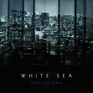Cover for White Sea · Tropical Odds (LP) (2017)
