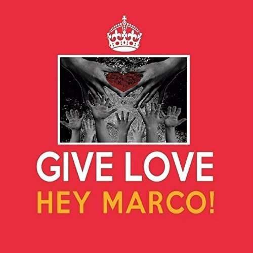 Cover for Hey Marco · Give Love (CD) (2014)