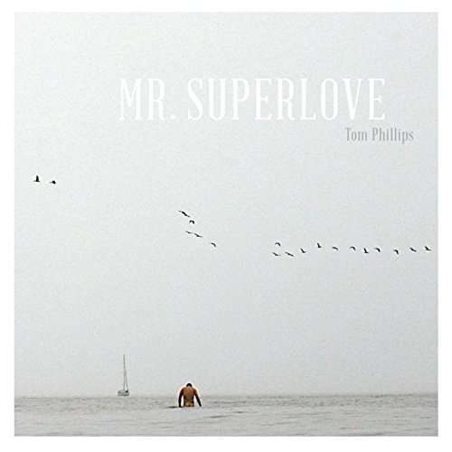 Cover for Tom Phillips · Mr Superlove (LP) (2015)