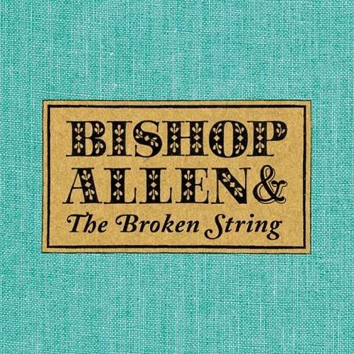 Cover for Bishop Allen · Broken String (CD) [Bonus Tracks edition] (2007)