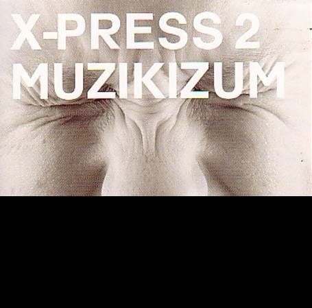 Cover for X Press 2 · Muzikizum (CD) (1901)