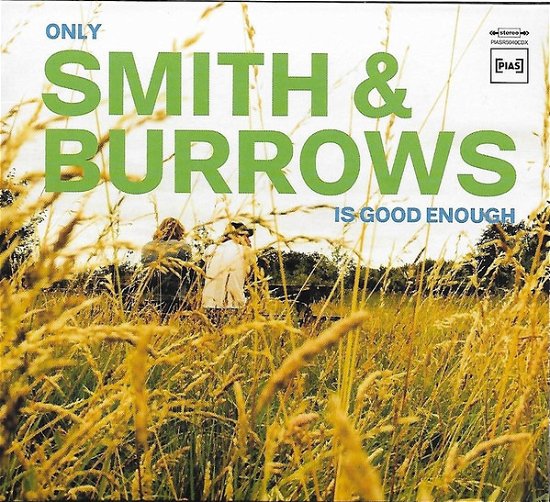 Only Smith & Burrows Is Good Enough - Smith & Burrows - Muziek - PIAS - 5400863041359 - 19 februari 2021