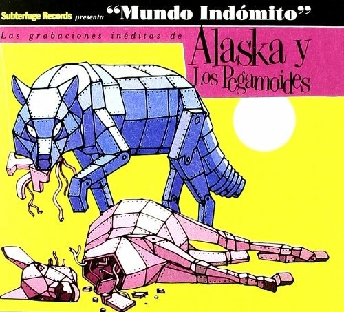 Cover for Alaska Y Los Pegamoides · Mundo Indomito (CD) (2015)