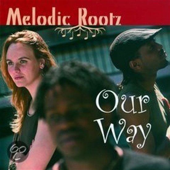 Melodic Rootz - Our Way - Melodic Rootz - Musik - SILVOX - 8715777001359 - 6. oktober 2005