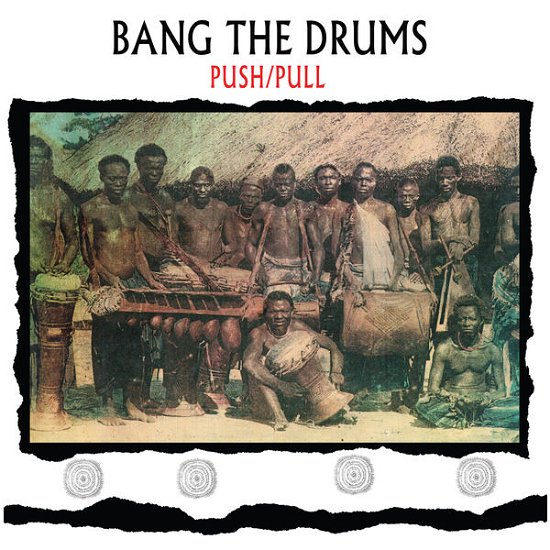 Cover for Push / Pull · Bang The Drums (LP) (2014)