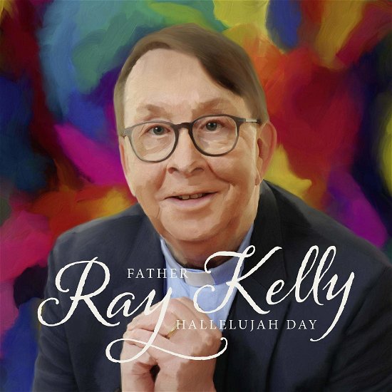 Cover for Father Ray Kelly · Hallelujah Day (CD) (2021)