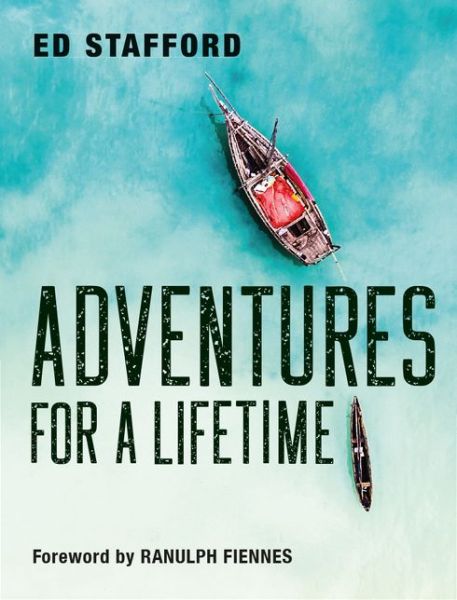 Cover for Ed Stafford · Adventures for a Lifetime (Paperback Book) (2018)