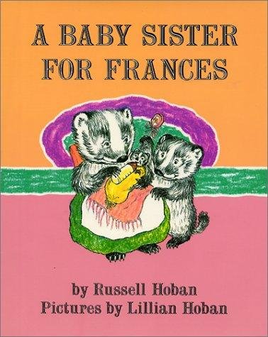 A Baby Sister for Frances - Russell Hoban - Kirjat - HarperCollins - 9780060223359 - keskiviikko 20. toukokuuta 1964