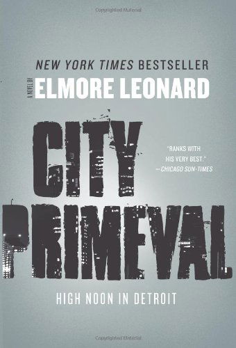 Cover for Elmore Leonard · City Primeval: High Noon in Detroit (Paperback Book) [Reprint edition] (2012)