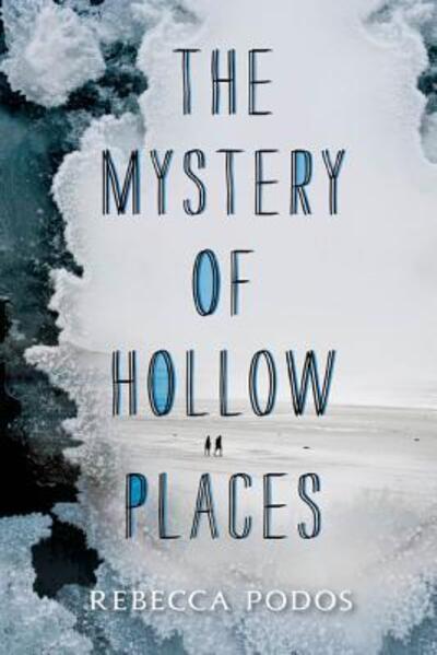 Cover for Rebecca Podos · The Mystery of Hollow Places (Paperback Book) (2017)