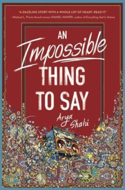 Cover for Arya Shahi · An Impossible Thing to Say (Hardcover Book) (2023)