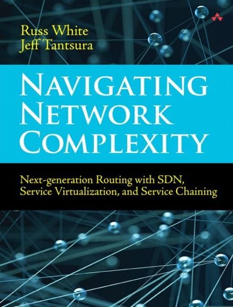 Cover for Russ White · Navigating Network Complexity: Next-generation routing with SDN, service virtualization, and service chaining (Paperback Book) (2015)