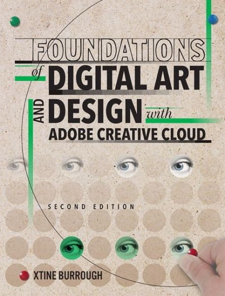 Foundations of Digital Art and Design with Adobe Creative Cloud - Xtine Burrough - Bøger - Pearson Education (US) - 9780135732359 - 28. oktober 2019
