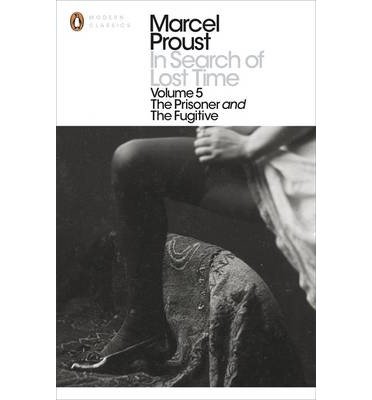 Cover for Marcel Proust · In Search of Lost Time: Volume 5: The Prisoner and the Fugitive - Penguin Modern Classics (Paperback Bog) (2003)
