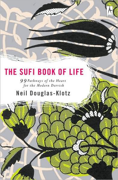 Cover for Neil Douglas-Klotz · Sufi Book of Life: 99 Pathways of the Heart for the Modern Dervish (Paperback Book) (2005)