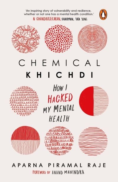 Cover for Aparna Piramal Raje · Chemical Khichdi: How I Hacked My Mental Health (Pocketbok) (2022)