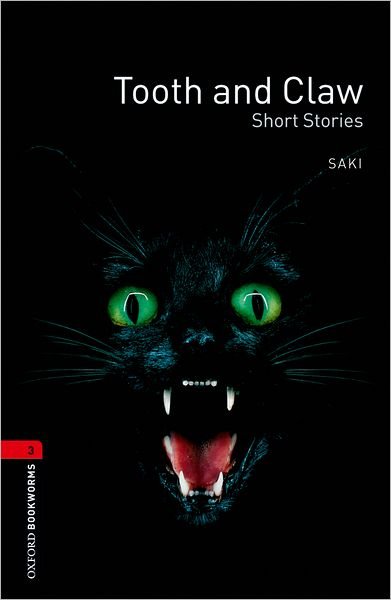 Cover for Saki · Oxford Bookworms Library: Level 3:: Tooth and Claw - Oxford Bookworms ELT (Paperback Bog) (2007)