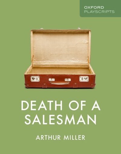 Oxford Playscripts: Death of a Salesman - Oxford playscripts - Arthur Miller - Books - Oxford University Press - 9780198438359 - January 24, 2019