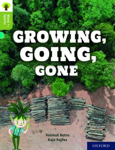 Cover for Vaishali Batra · Oxford Reading Tree Word Sparks: Level 7: Growing, Going, Gone - Oxford Reading Tree Word Sparks (Paperback Book) (2020)