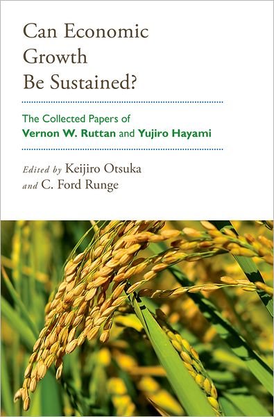 Cover for Otsuka, Keijiro (Ed) · Can Economic Growth Be Sustained?: The Collected Papers of Vernon W. Ruttan and Yujiro Hayami (Hardcover Book) (2011)