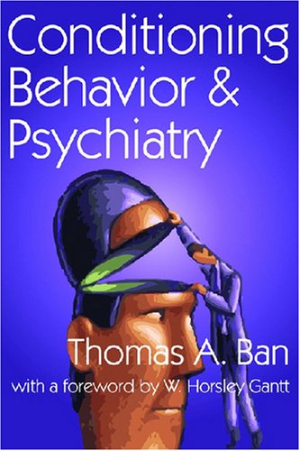 Cover for Thomas A. Ban · Conditioning Behavior and Psychiatry (Paperback Book) [Reprint edition] (2008)