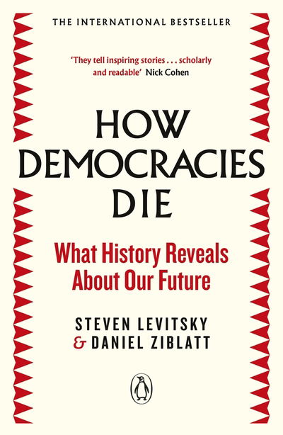 Cover for Steven Levitsky · How Democracies Die: The International Bestseller: What History Reveals About Our Future (Paperback Bog) (2019)