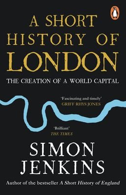 Cover for Simon Jenkins · A Short History of London: The Creation of a World Capital (Taschenbuch) (2020)