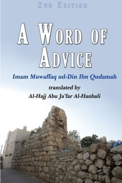 Cover for Imam Muwaffaq Ud-Din Ibn Qudamah · Word of Advice (Book) (2017)