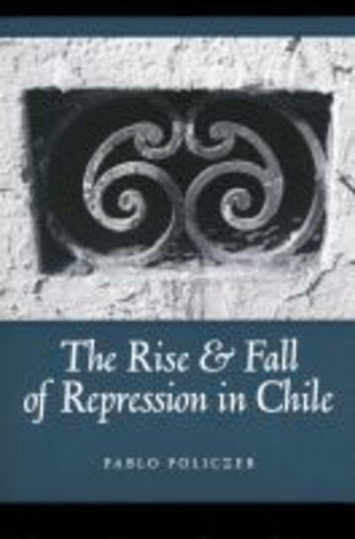 Cover for Pablo Policzer · Rise and Fall of Repression in Chile - Kellogg Institute Series on Democracy and Development (Paperback Book) (2009)