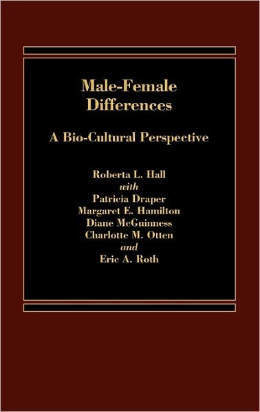 Cover for Roberta Hall · Male Female Differences: A Bio-Cultural Perspective (Gebundenes Buch) (1985)