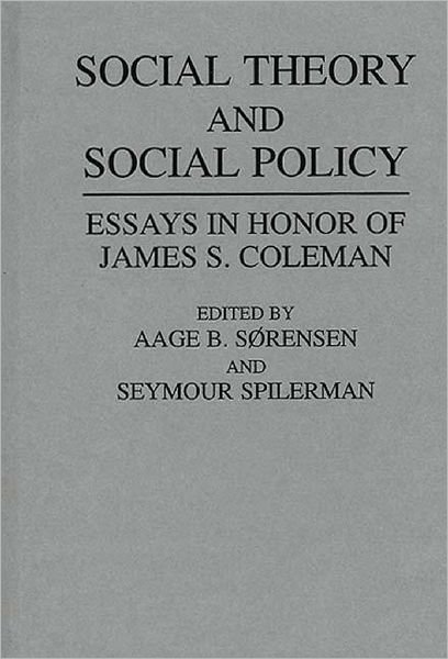 Cover for Aage Sorensen · Social Theory and Social Policy: Essays in Honor of James S. Coleman (Innbunden bok) (1993)
