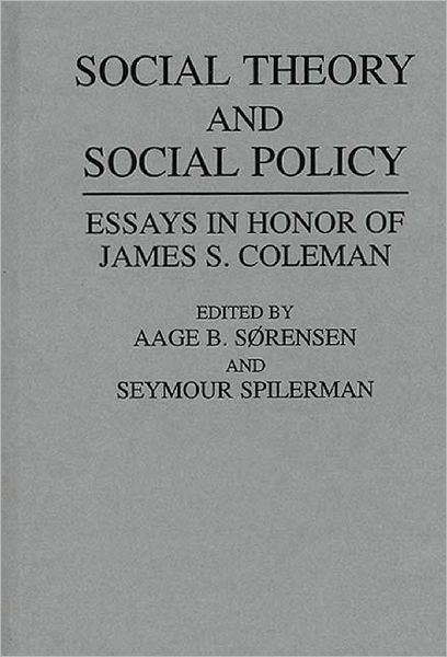 Cover for Aage Sorensen · Social Theory and Social Policy: Essays in Honor of James S. Coleman (Innbunden bok) (1993)