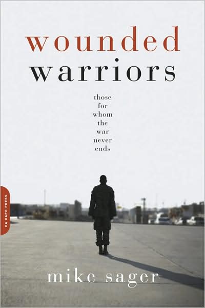 Cover for Mike Sager · Wounded Warriors: Those for Whom the War Never Ends (Taschenbuch) (2008)