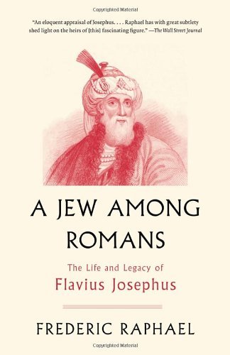 Cover for Frederic Raphael · A Jew Among Romans: the Life and Legacy of Flavius Josephus (Pocketbok) (2013)