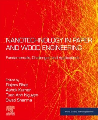 Cover for Nanotechnology in Paper and Wood Engineering: Fundamentals, Challenges and Applications - Micro &amp; Nano Technologies (Paperback Book) (2022)