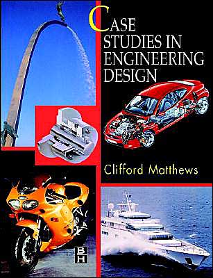 Cover for Matthews, Cliff (Consultant Engineer, UK) · Case Studies in Engineering Design (Paperback Book) (1998)